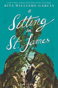 Rita Williams-Garcia - A Sitting in St. James