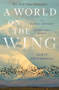 Scott Weidensaul - A World on the Wing: The Global Odyssey of Migratory Birds