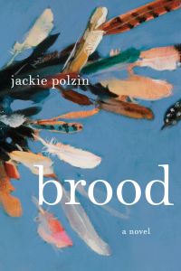 Jackie Polzin - Brood: A Novel