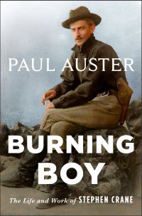 Paul Auster - Burning Boy: The Life and Work of Stephen Crane