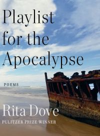 Rita Dove - Playlist for the Apocalypse: Poems