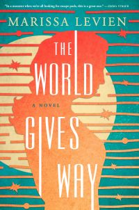 Marissa Levien - The World Gives Way: A Novel