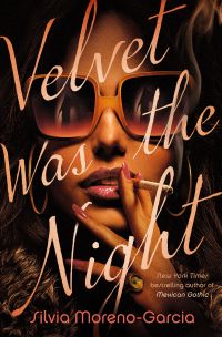 Silvia Moreno-Garcia - Velvet Was the Night